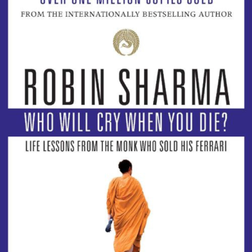 Robin Sharma, Who Will Cry When You Die, self-help books, life lessons, personal development, monk who sold his Ferrari